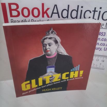 Picture of Glitzch!: How Predictive Text Plays Havoc with British History (Signed and inscribed)