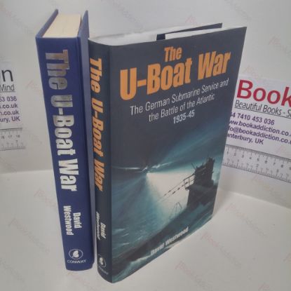 Picture of The U-Boat War : The German Submarine Service and the Battle of the Atlantic 1935-1945