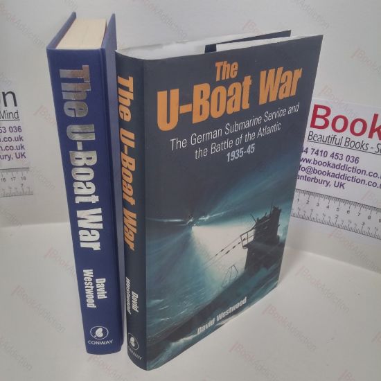 Picture of The U-Boat War : The German Submarine Service and the Battle of the Atlantic 1935-1945