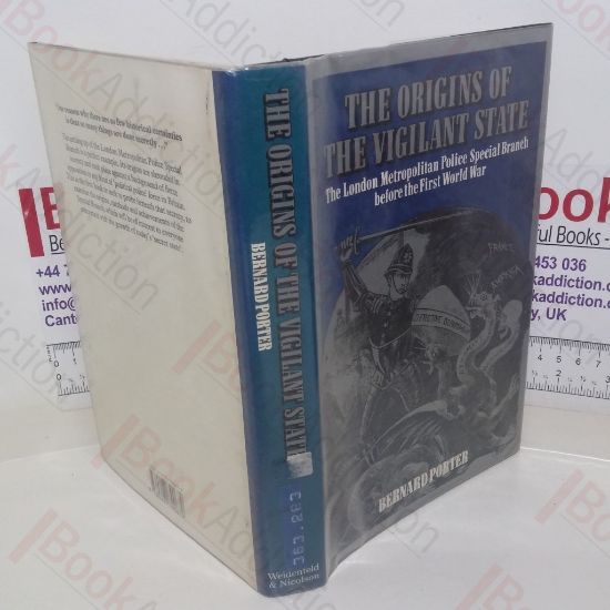 Picture of The Origins of the Vigilant State: The London Metropolitan Police Special Branch before the First World War