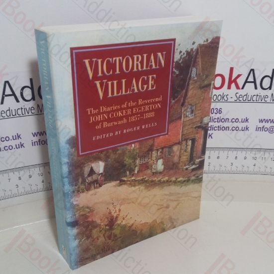 Picture of Victorian Village: The Diaries of the Reverend John Coker Egerton, Curate and Rector of Burwash, East Sussex 1857-1888