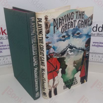 Picture of Playing the Great Game: A Victorian Cold War