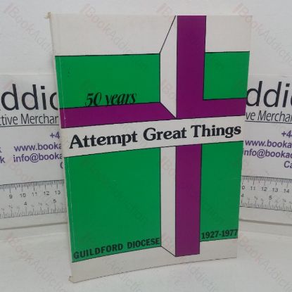 Picture of Attempt Great Things, Guildford Diocese, 1927-1977