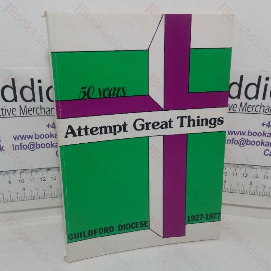Picture of Attempt Great Things, Guildford Diocese, 1927-1977