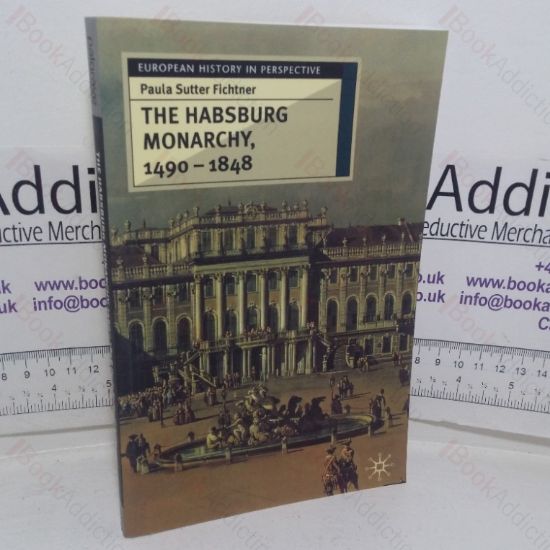 Picture of The Habsburg Monarchy, 1490-1848: Attributes of Empire (European History in Perspective series,31)