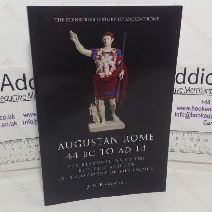 Picture of Augustan Rome, 44 BC to AD 14: The Restoration of the Republic and the Establishment of the Empire (The Edinburgh History of Ancient Rome series)