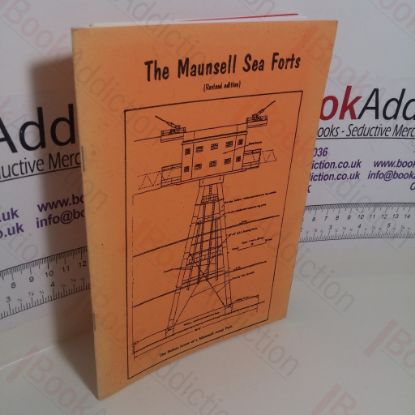 Picture of The Maunsell Sea Forts : A Potted History of the World War 2 Thames Estuary Forts