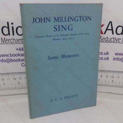 Picture of John Millington Sing - Assistant Master at St Edward's School, 1886-1904, Warden, 1904-1913: Some Memoirs