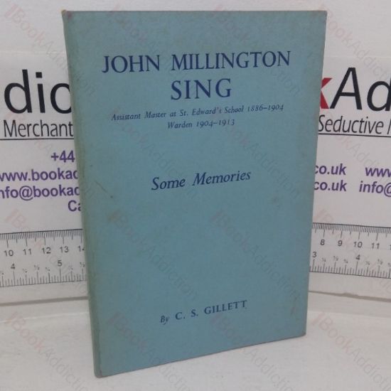 Picture of John Millington Sing - Assistant Master at St Edward's School, 1886-1904, Warden, 1904-1913: Some Memoirs