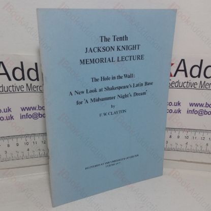 Picture of The Hole in the Wall:  A New Look at Shakespeare's Latin Base for A Midsummer Night's Dream