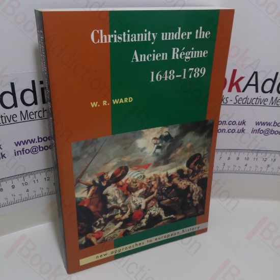 Picture of Christianity under the Ancien RÃ©gime, 1648-1789 (New Approaches to European History Series)