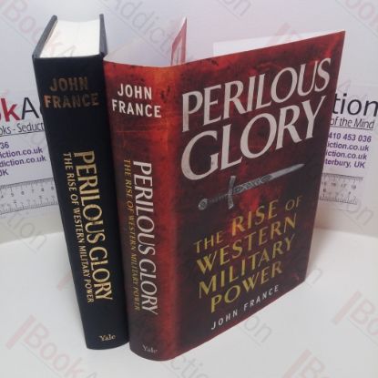 Picture of Perilous Glory : The Rise of Western Military Power
