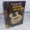 Picture of Step-By-Step Guitar Making
