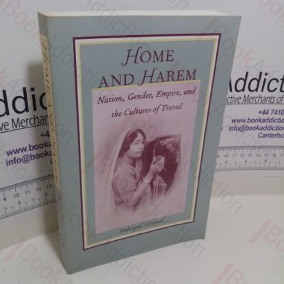 Picture of Home and Harem : Nation, Gender, Empire and the Cultures of Travel