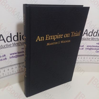 Picture of An Empire on Trial : Race, Murder, and Justice under British Rule, 1870-1935