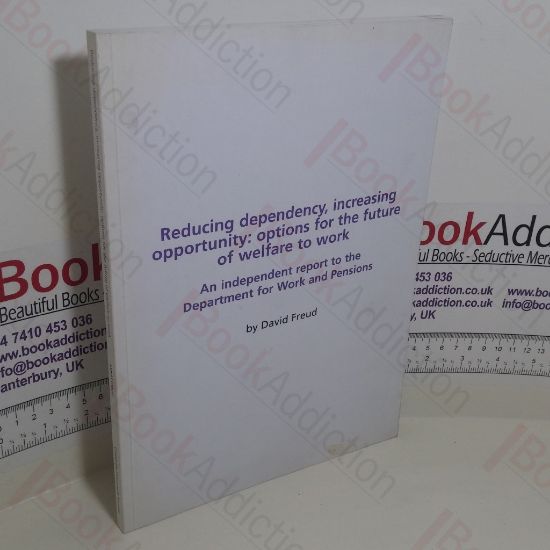 Picture of Reducing Dependency, Increasing Opportunity: Options for the Future of Welfare to Work (Signed)