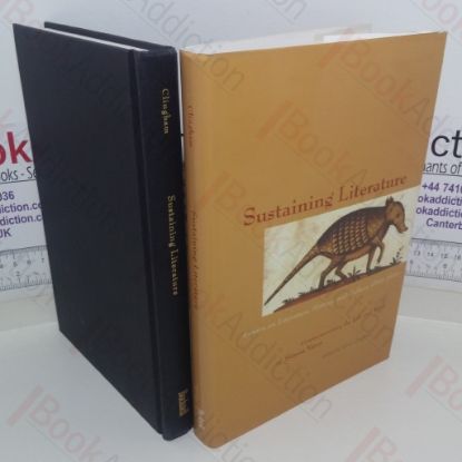 Picture of Sustaining Literature: Essays on Literature, History, and Culture, 1500-1800