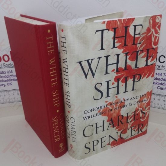 Picture of The White Ship: Conquest, Anarchy and the Wrecking of Henry I's Dream