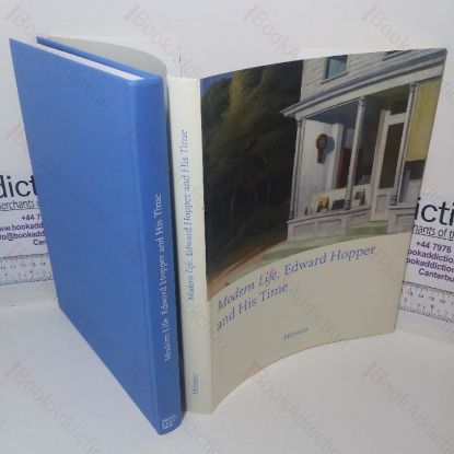 Picture of Modern Life: Edward Hopper and His Time (Exhibition Catalogue, Whitney Museum of American Art, New York, May 9 - Aug 30 2009; Kunsthal Rotterdam, Holland, 6 Sep 2009 - 07 Jan 2010)
