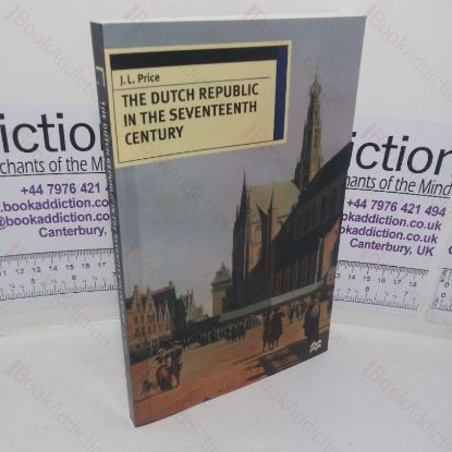 Picture of The Dutch Republic in the Seventeenth Century (European History in Perspective series, No. 84)