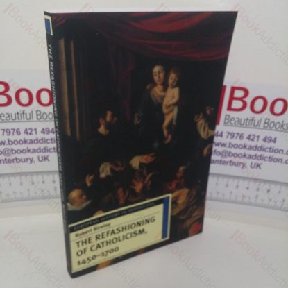 Picture of The Refashioning of Catholicism, 1450-1700: A Reassessment of the Counter-reformation (European History in Perspective series, No. 1)