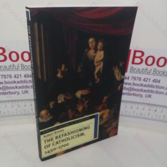 Picture of The Refashioning of Catholicism, 1450-1700: A Reassessment of the Counter-reformation (European History in Perspective series, No. 1)