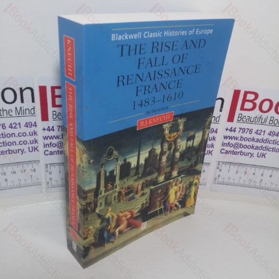 Picture of The Rise and Fall of Renaissance France, 1483-1610 (Blackwell Classic Histories of Europe series)