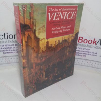 Picture of The Art of Renaissance Venice: Architecture, Sculpture, and Painting, 1460-1590