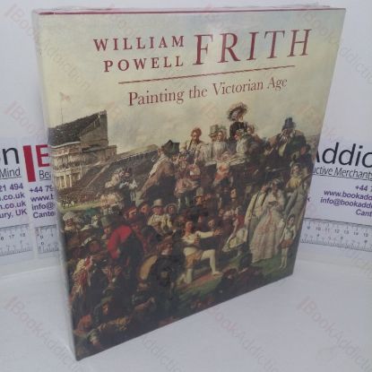 Picture of William Powell Frith: Painting the Victorian Age