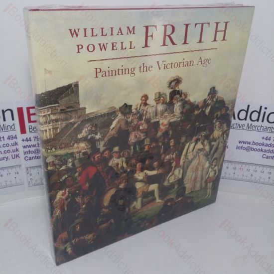 Picture of William Powell Frith: Painting the Victorian Age