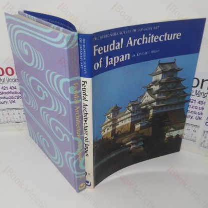 Picture of Feudal Architecture of Japan (The Heibonsha Survey of Japanese Art series, Volume 13)