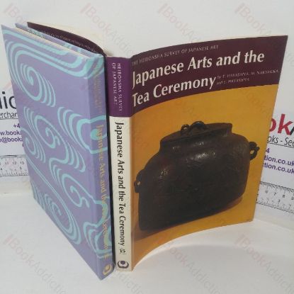 Picture of Japanese Arts and the Tea Ceremony (The Heibonsha Survey of Japanese Art series, Volume 15)