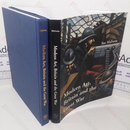 Picture of Modern Art, Britain, and the Great War: Witnessing, Testimony and Remembrance