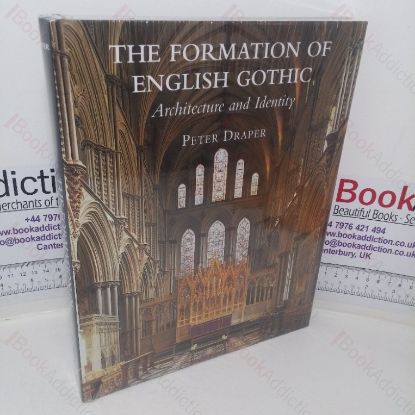 Picture of The Formation of English Gothic: Architecture and Identity, 1150-1250