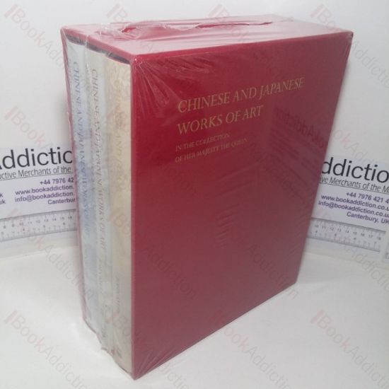 Picture of Chinese and Japanese Works of Art in the Collection of Her Majesty the Queen (Three volumes in Slipcase)