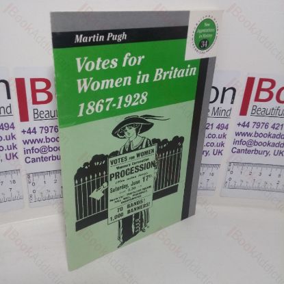 Picture of Votes for Women in Britain, 1867-1928 (The New Appreciation in History series, No. 34)