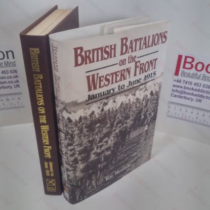 Picture of British Battalions on the Western Front : January to June 1915  (Signed)