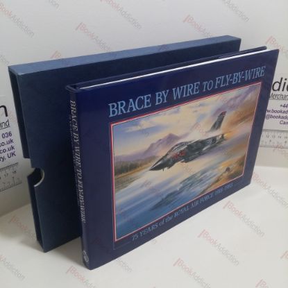 Picture of Brace by Wire to Fly by Wire : 75 Years of the Royal Air Force, 1918-1993