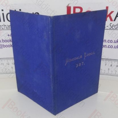 Picture of By-Laws of the Airedale Lodge of Freemasons, No. 387 on the Roll of the Grand Lodge of England, Meeting in the Masonic Hall, Shipley