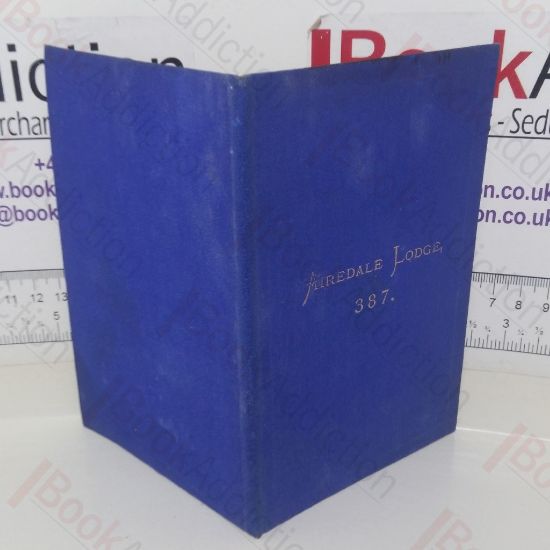 Picture of By-Laws of the Airedale Lodge of Freemasons, No. 387 on the Roll of the Grand Lodge of England, Meeting in the Masonic Hall, Shipley