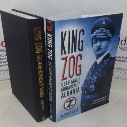 Picture of King Zog: Self-made Monarch of Albania