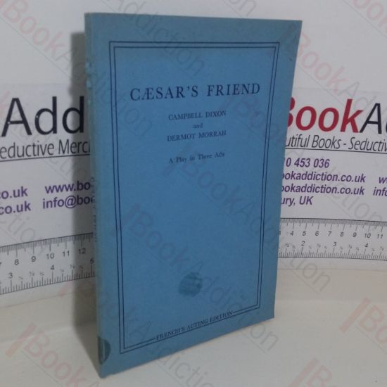 Picture of Caesar's Friend: A Play in Three Acts