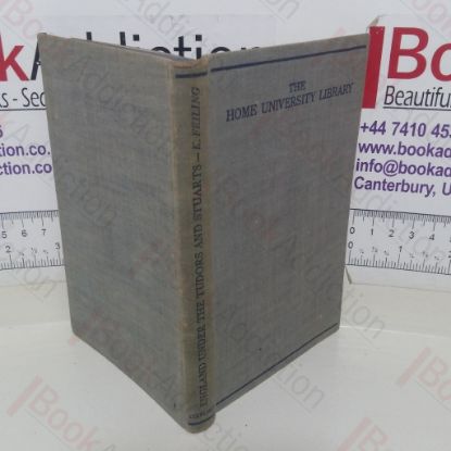 Picture of England Under the Tudors and Stuarts, 1485-1688 (Home University Library of Modern Knowledge)