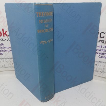 Picture of Theodore, Bishop of Winchester, Pastor, Prophet, Pilgrim: A Memoir of Frank Theodore Woods, 1874-1932