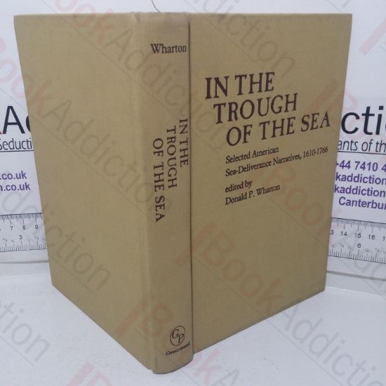Picture of In the Trough of the Sea: Selected American Sea-deliverance Narratives, 1610-1766