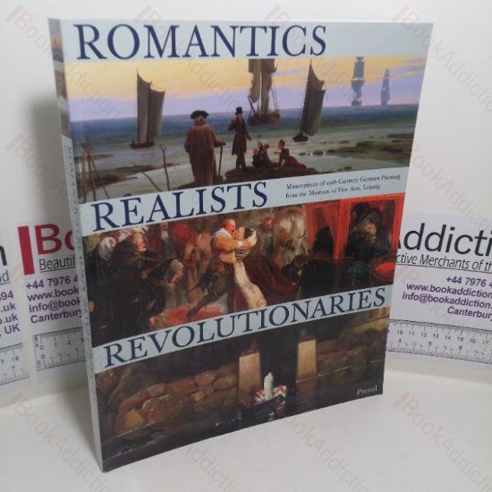 Picture of Romantics, Realists, Revolutionaries: Masterpieces of 19th Century German Painting from the Museum of Fine Arts, Leipzig