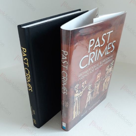 Picture of Past Crimes: Archaeological and Historical Evidence for Ancient Misdeeds