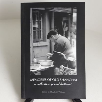 Picture of Memories of Old Shanghai : A Collection of Oral Histories (Signed)