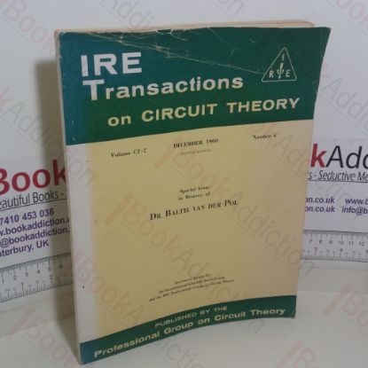 Picture of IRE Transactions on Circuit Theory: Special Issue in Memory of Dr Balth Van Der Pol (Volume CT-7, Number 4, December 1960)