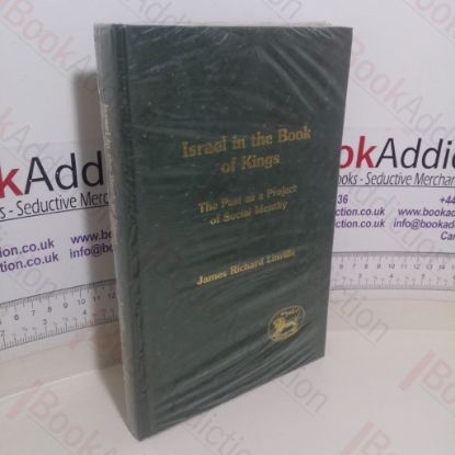 Picture of Israel in the Book of Kings: The Past as a Project of Social Identity
